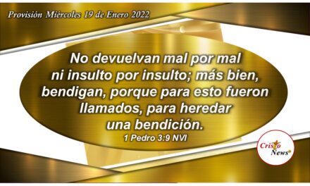 Amar a otros y bendecirlos es el Camino para recibir galardones de Dios por medio de Jesucristo: Provisión Miércoles 19 de Enero 2022