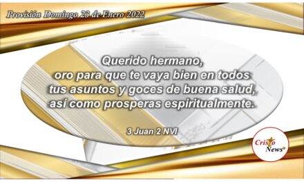 En Jesucristo encontramos el Camino a la verdad para que seamos prosperados en vida y en espíritu: Provisión Domingo 23 de Enero 2022
