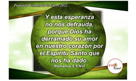 En Jesucristo somos justificados por la fe y obediencia en el amor erramado por el Espíritu Santo de Dios: Provisión Viernes 28 de Enero 2022