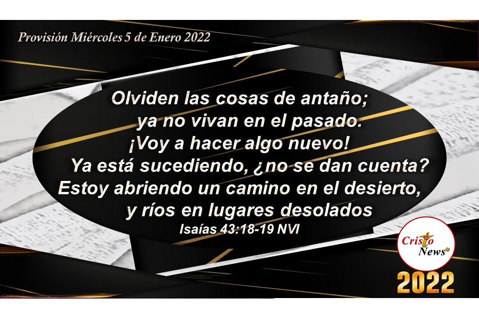 Dios por gracia, nos ofrece en Jesucristo un Camino nuevo y seguro: Provisión Miércoles 5 de Enero 2022