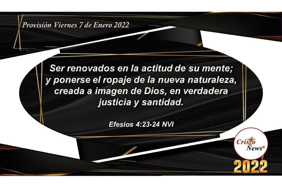 En Jesucristo tenemos ropas nuevas y actitud renovada para un nuevo comienzo por la Gracia de Dios: Provisión Viernes 7 de Enero 2022