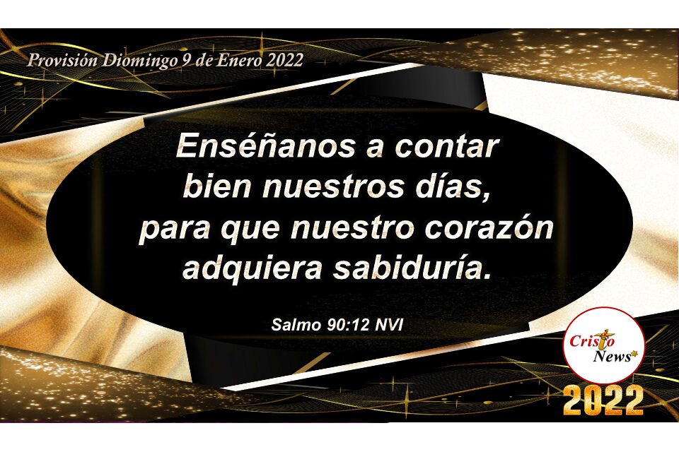 Jesucristo es fuente de sabiduría cada día por voluntad de Dios: Provisión Domingo 9 de Enero 2022