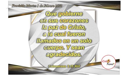 La paz de Jesucristo nos conceda la sabiduría y entendimiento para hacer la voluntad de Dios: Provisión Martes 1 de Febrero 2022