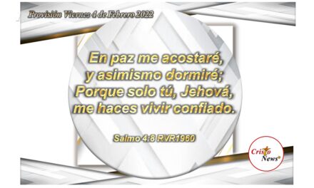 Jesucristo es la paz que nos fortalece y sobre la que descansamos: Provisión Viernes 4 de febrero 2022