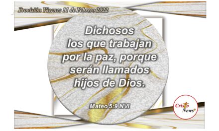 Jesucristo a través de su amor nos transforma en haceedores de paz: Provisión Viernes 11 de Febrero de 2022