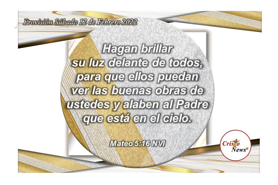 Solo Jesucristo hace brillar la luz en nosotros: Provisión Sábado 12 de Febrero de 2022
