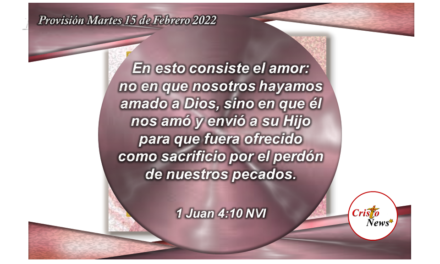 Jesucristo perfecciona el amor en nosotros para compartirlo con los demás: Provisión Martes 15 de Febrero 2022