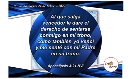 Reconocer a Jesucristo como Nuestro Salvador, es sentarse junto a Él en el trono de Dios Padre: Provisión Jueves 24 de Febrero de 2022