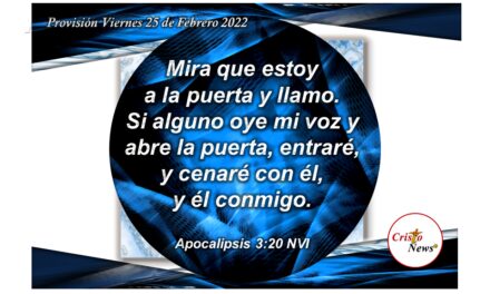 Jesucristo es la puerta que nos permite entrar en el ámbito de Dios Padre para cenar de su Palabra: Provisión Viernes 25 de Febrero de 2022