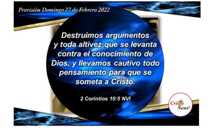 Sometamos nuestros pensamientos a Jesucristo en fe y obediencia como fundamento de sabiduría y conocimiento al temor reverente a dios: Provisión Domingo 27 de febrero de 2022