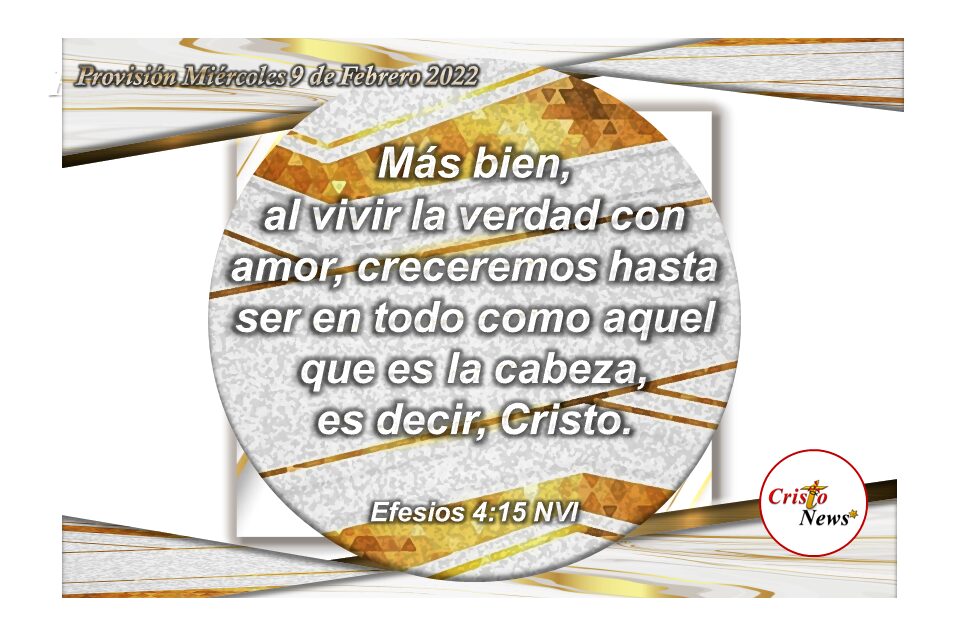 Jesucristo es el Camino de la Verdad y la Paz: Provisión Miércoles 9 de Febrero de 2022