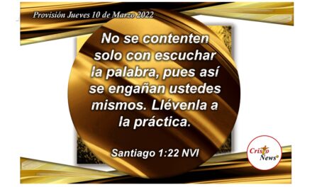 Vivir la Palabra de Dios a través de Jesucristo nos garantiza paz y bendición: Provisión Jueves 10 de Marzo de 2022