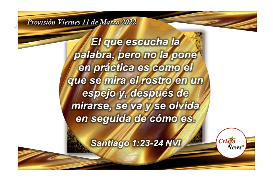 La Palabra de Dios nos edifica y fortalece nuestra fe para vivir bajo el modelo de Jesucristo: Provisión Viernes 11 de Marzo de 2022