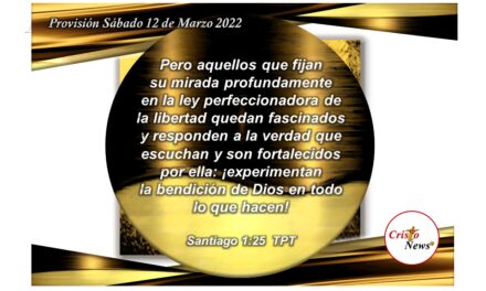 Aquellos que fijan su mirada en Jesucristo y cumplen la palabra reciben la bendición de Dios en todolo que hacen: Provisión Sábado 12 de Marzo de 2022
