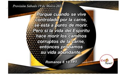 El Espíritu Santo nos Ilumina el Camino y nos llena de vida a través de Jesucristo por la Gracia de Dios: Provisión Sábado 19 de Marzo de 2022