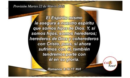 El Espíritu Santo de Dios nos guía como hijos, y a través de Jesucristo en fe y obediencia, cumplimos su voluntad perfecta: Provisión Martes 22 de Marzo de 2022