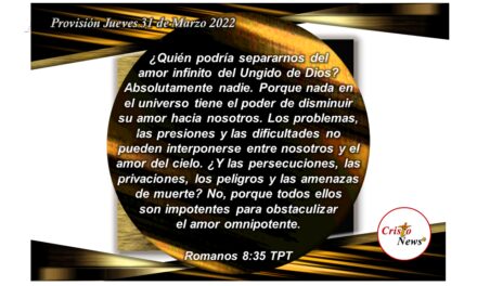 Nada nos separa del amor infinito de Jesucristo: Provisión Jueves 31 de Marzo de 2022