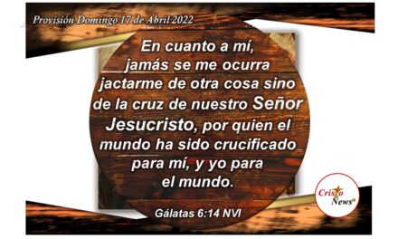 Por medio de la Cruz, Jesucristo nos dio una nueva naturaleza e identidad como hombre renacido por la gracia de nuestro Dios Padre: Provisión Domingo 17 de Abril de 2022