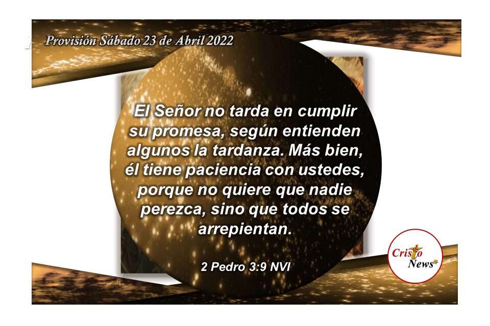Jesucristo es el verdadero Camino de Salvación y Paz que nos regaló Dios Padre en su infinita gracia y misericordia: Provisión Sábado 23 de Abril de 2022