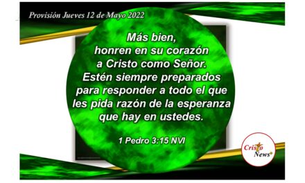 Nuestra esperanza está en la promesa de Jesucristo como voluntad de Dios Padre: Provisión Jueves 12 de Mayo de 2022