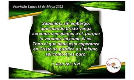 Jesucristo es nuestra ancla de esperanza de la promesa de Dios Padre: Provisión Lunes 16 de Mayo de 2022