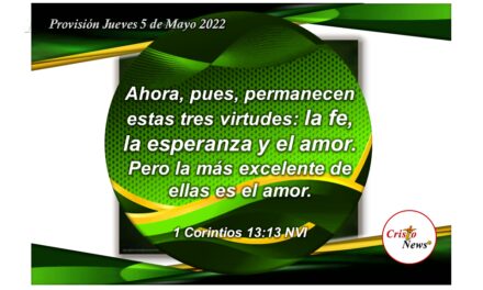 Por medio de Jesucristo fortalecemos nuestra esperanza en la promesa de Dios Padre con fe y amor: Provisión Jueves 5 de Mayo de 2022