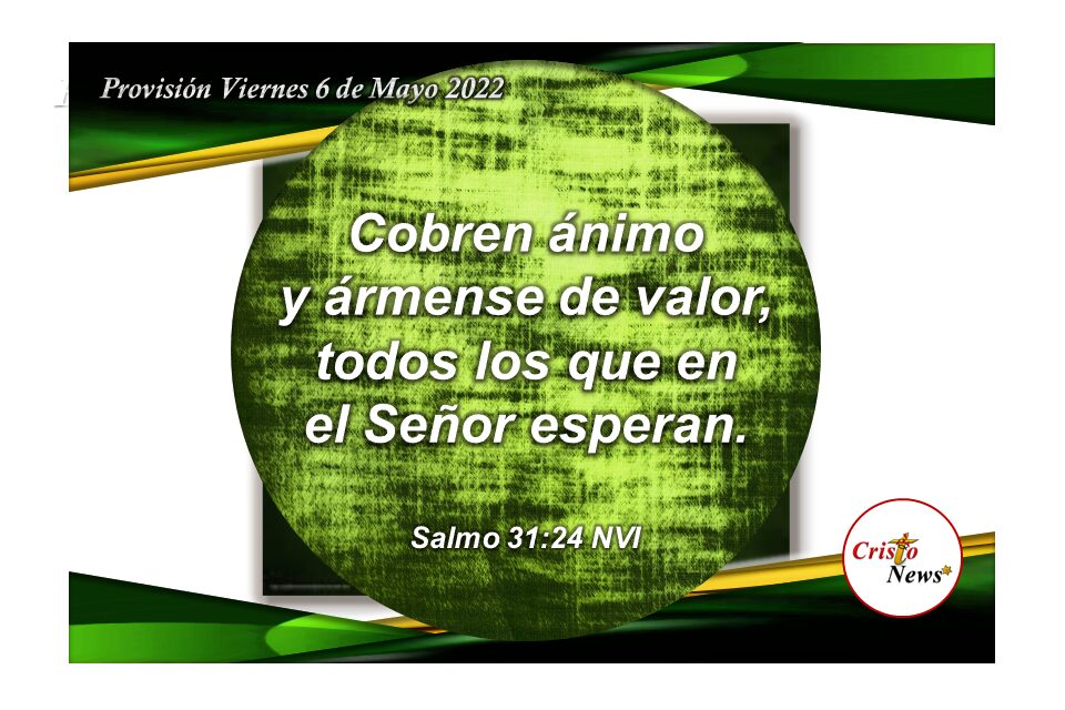 Esperamos con fe y obediencia la promesa de Dios a través de Jesucristo: Provisión Viernes 6 de Mayo de 2022