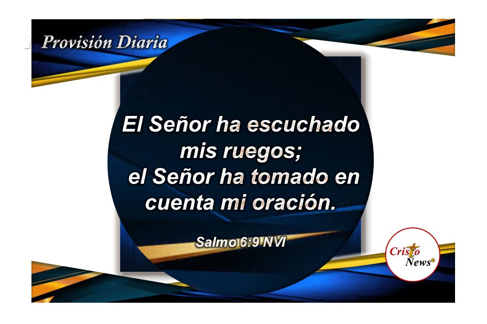 El Señor escucha nuestro ruego cuando lo elevamos a Él con un corazón contrito y humillado  a través de Jesucristo: Provisión Viernes 10 de Junio de 2022