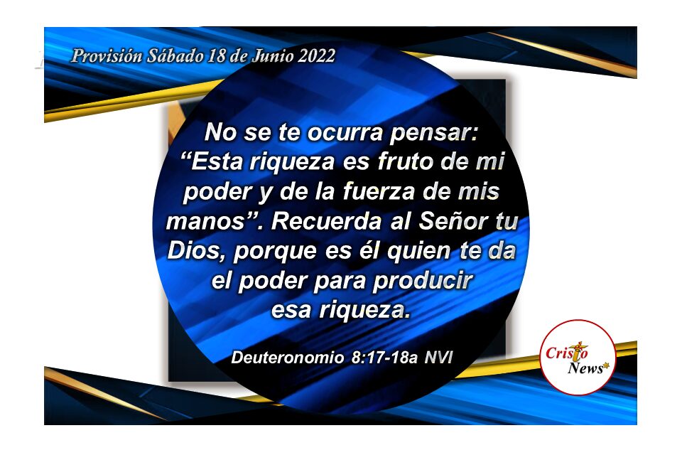 Jesucristo nos da la fuerza para perseverar con el fundamento de la palabra de Dios: Provisión Sábado 18 de junio de 2022