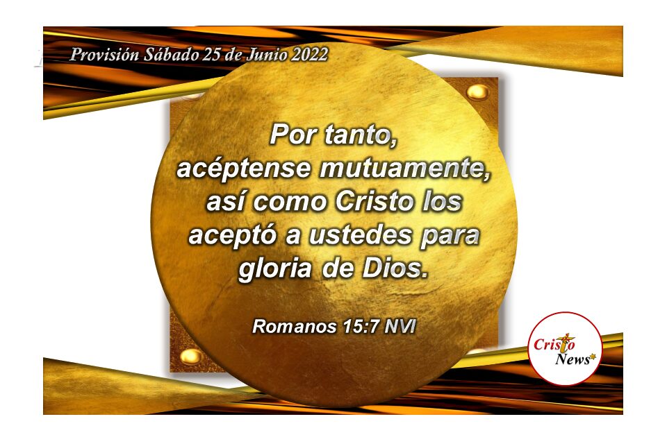 Amarnos y respetarnos unos a otros en el modelo del amor de Jesucristo: Provisión Sábado 25 de Junio de 2022