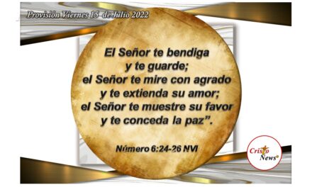 Jesucristo es la salvación, protección y bendición necesaria para transitar en Camino de la fe y obediencia en verdad y vida: Provisión viernes 15 de Julio de 2022