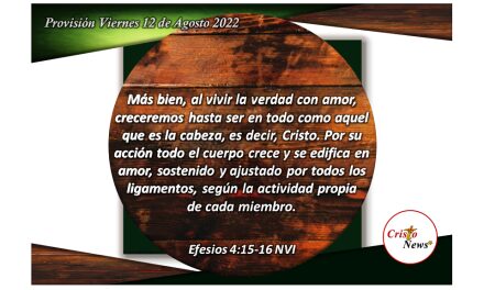 Solo en Jesucristo crecemos en amor: Provisión viernes 12 de agosto de 2022