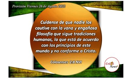 Vivimos en los principios y valores conforme a Jesucristo como único Camino de verdad y vida: Provisión viernes 26 de Agosto de 2022