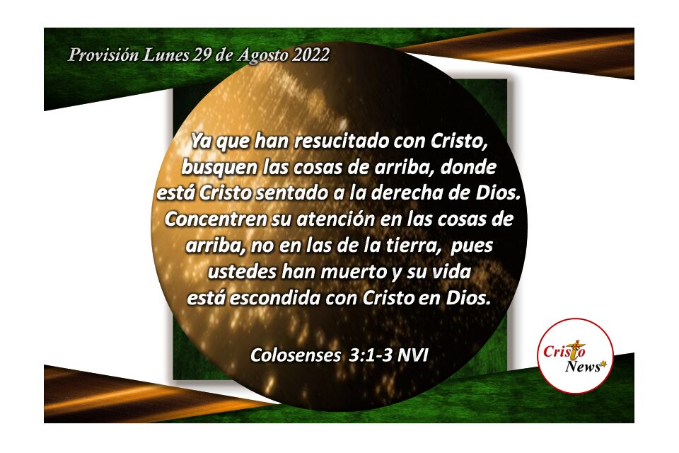 Mantener nuestra mirada y esperanza en Jesucristo es el Camino de victoria haciendo la voluntad de Dios Padre : Provisión lunes 29 de Agosto de 2022