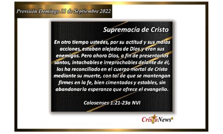 En Jesucristo nos mantenemos firmes en la fe, bien cimentados y estables en la esperanza que ofrece el evangelio: Provisión domingo 11 de septiembre de 2022