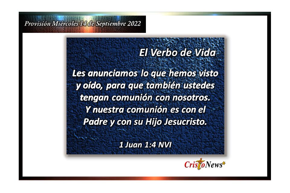 Con fe y obediencia tengamos comunión con nuestro Padre Celestial a través de Jesucristo: Provisión miércoles 14 de Septiembre de 2022