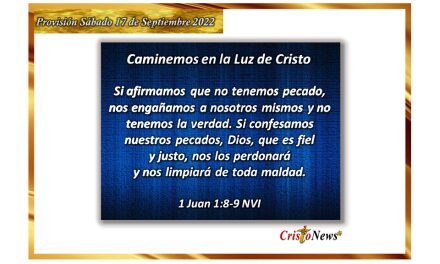 El amor de Jesucristo es fiel y justo y nos mantiene limpios de todo pecado al hacer la voluntad de Dios Padre: Provisión sábado 17 de Septiembre de 2022