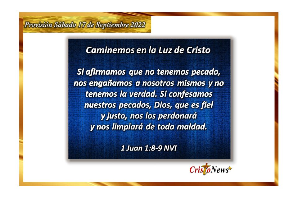 El amor de Jesucristo es fiel y justo y nos mantiene limpios de todo pecado al hacer la voluntad de Dios Padre: Provisión sábado 17 de Septiembre de 2022