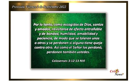 El perdón y la humildad en nuestro corazón nos hace semejantes a Jesucristo: Provisión viernes 2 de Septiembre de 2022