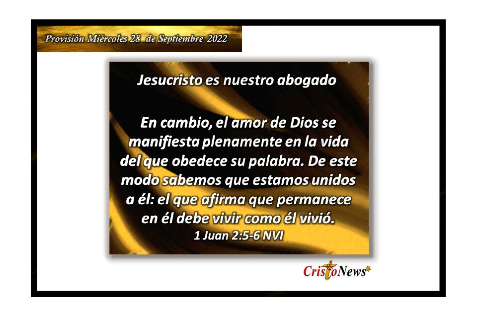 Vivir bajo el modelo de Jesucristo es manifestar el amor de Dios Padre en nuestras vidas: Provisión miércoles 28 de Septiembre de 2022