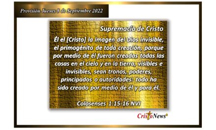 En Jesucristo somos creación nueva, trasformados para toda buena obra: Provisión jueves 8 de Septiembre de 2022
