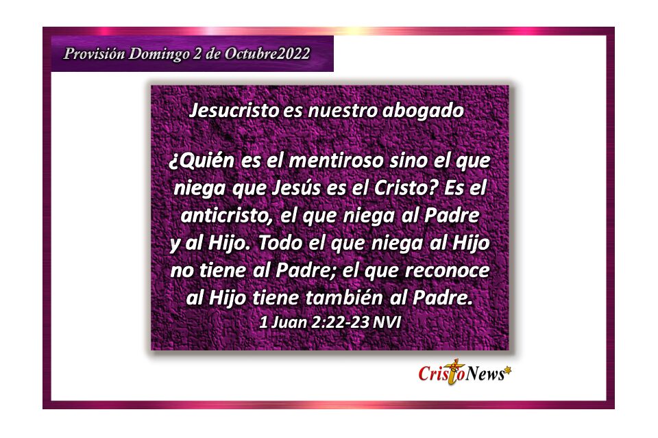 Nosotros testificamos la verdad de Jesucristo quien el el Camino de vida eterna: Provisión domingo 2 de Octubre de 2022