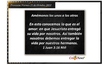 Vivimos en gratitud a Jesucristo porque nos ofrece vida en plenitud a través de su sacrificio de amor: Provisión viernes 21 de Octubre de 2022