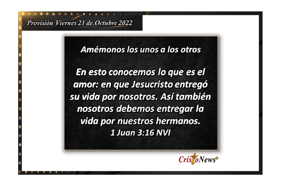 Vivimos en gratitud a Jesucristo porque nos ofrece vida en plenitud a través de su sacrificio de amor: Provisión viernes 21 de Octubre de 2022