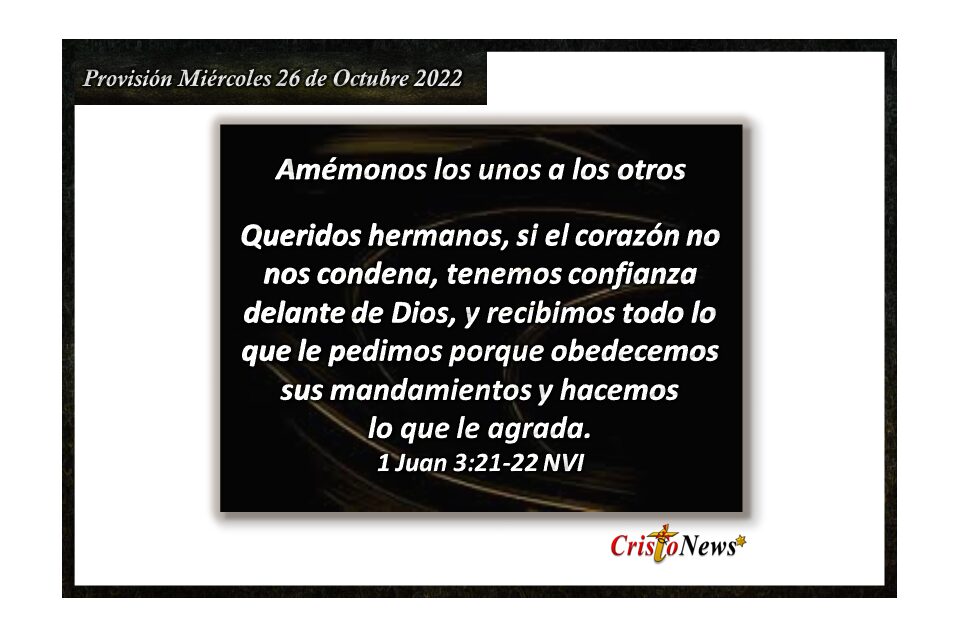 En Jesucristo tenemos la fuerza para agradecer y obedecer los principios de vida y hacer la voluntad del Padre: Provisión miércoles 26 de Octubre de 2022