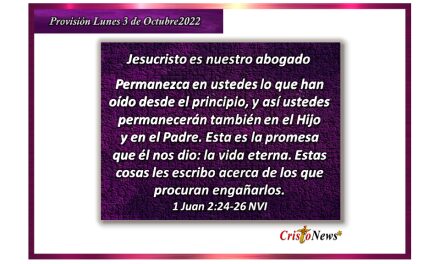 La Palabra nos hace permanecer en Jesucristo quien es el camino de verdad y vida que nos conduce a Dios Padre: Provisión lunes 3 de Octubre de 2022