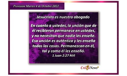 Permanezcamos en Jesucristo para vivir en plenitud: Provisión martes 4 de Octubre de 2022