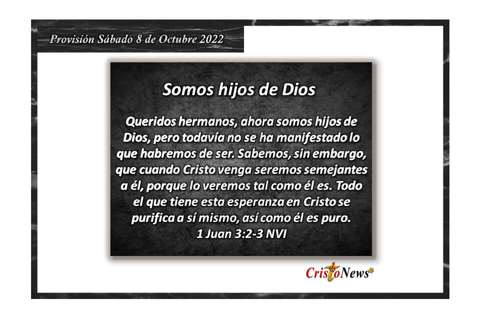 Somos hermanos de Jesucristo porque somos hijos de Dios: Provisión sábado 8 de Octubre de 2021