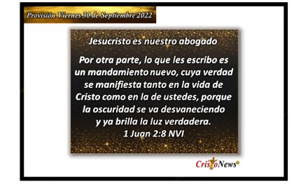 En Jesucristo tenemos un mandamiento nuevo el cual esa luz verdadera en el Camino de verdad y vida: Provisión viernes 30 de Septiembre de 2022