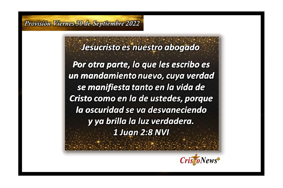 En Jesucristo tenemos un mandamiento nuevo el cual esa luz verdadera en el Camino de verdad y vida: Provisión viernes 30 de Septiembre de 2022